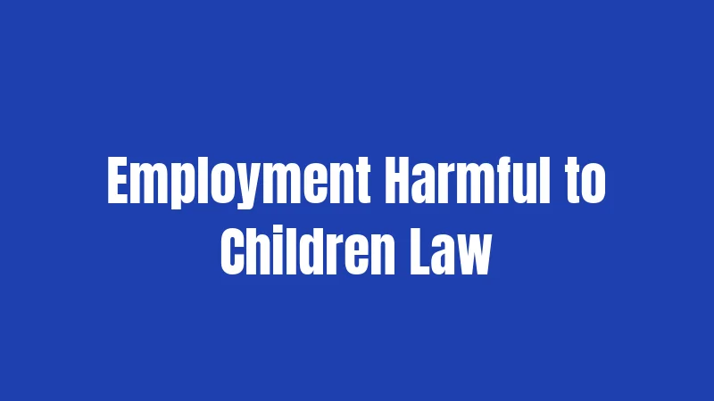 Employment Harmful to Children Law