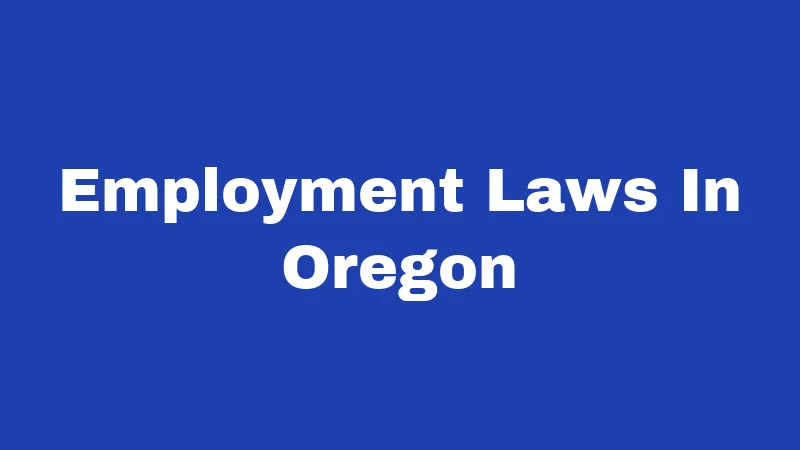 Employment Laws In Oregon