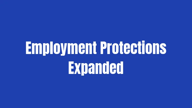 Employment Protections Expanded