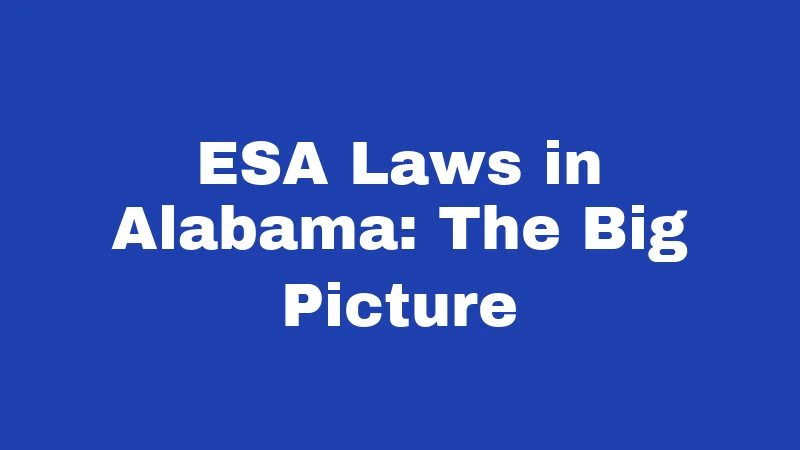 ESA Laws in Alabama (2026): Your Rights Without the Guesswork 1 ESA Laws in Alabama: The Big Picture