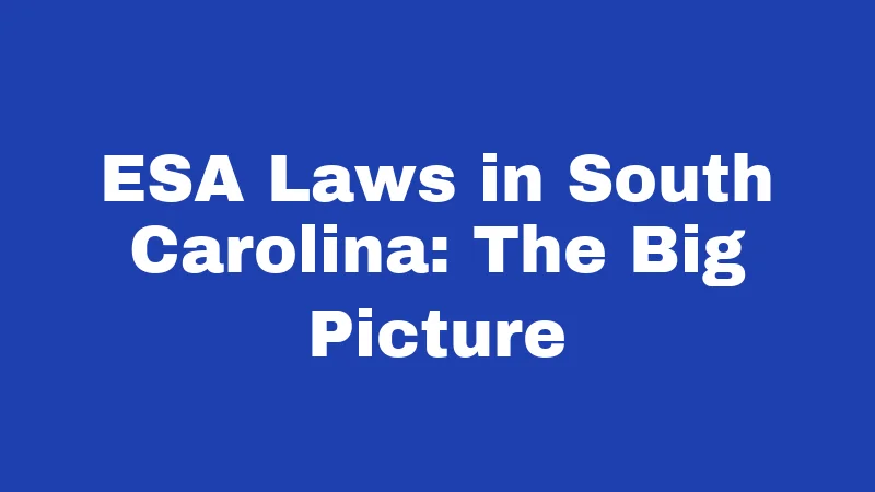 ESA Laws in South Carolina: The Big Picture