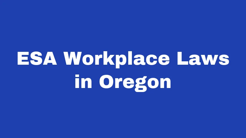 ESA Laws in Oregon (2026): Your Rights, Clearly Explained 3 ESA Workplace Laws in Oregon