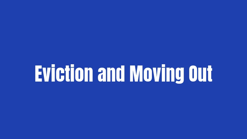 Eviction and Moving Out