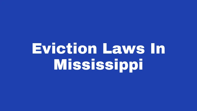 Eviction Laws in Mississippi (2026): What Landlords and Tenants Must Know 95 Eviction Laws In Mississippi