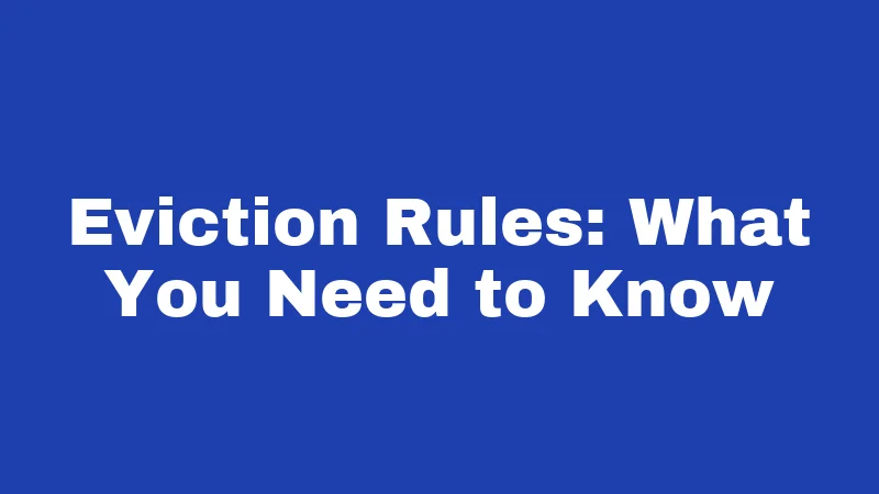 Eviction Rules: What You Need to Know