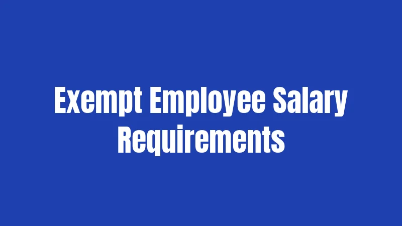 Exempt Employee Salary Requirements