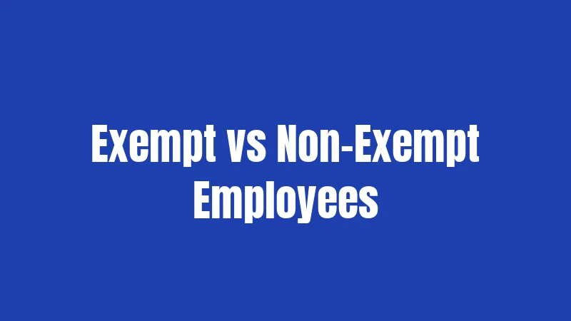 Exempt vs Non-Exempt Employees