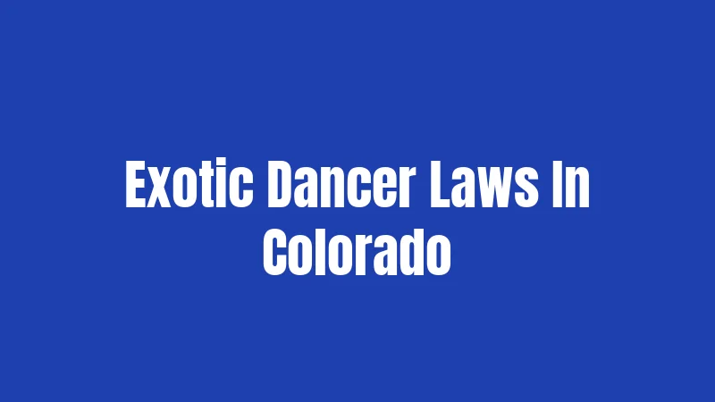 Exotic Dancer Laws In Colorado
