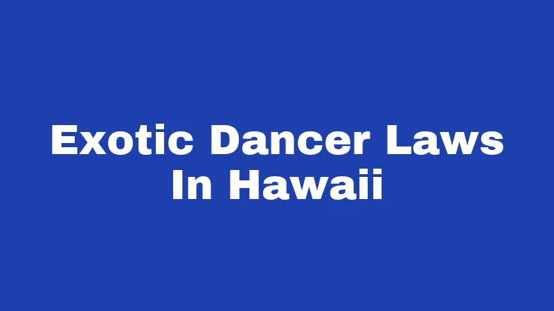 Exotic Dancer Laws In Hawaii