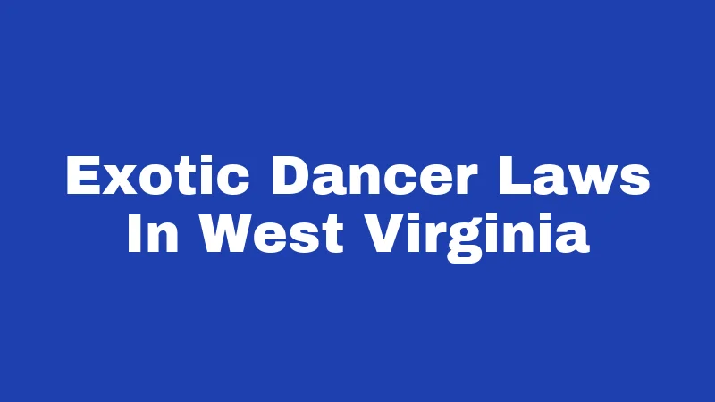 Exotic Dancer Laws In West Virginia