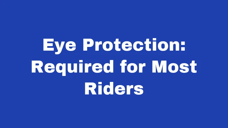 Motorcycle Laws in New Mexico (2026): Rules Every Rider Must Know 2 Eye Protection: Required for Most Riders