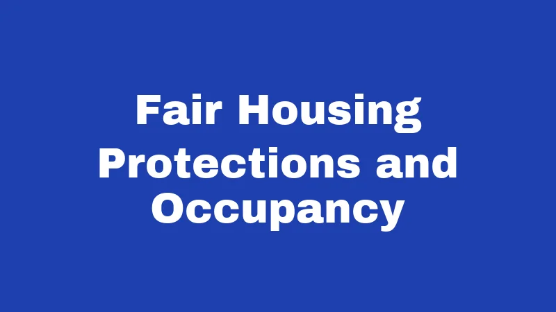 Fair Housing Protections and Occupancy