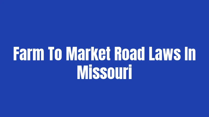 Farm To Market Road Laws In Missouri