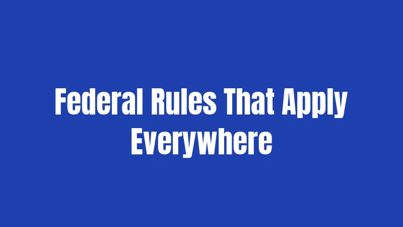 Federal Rules That Apply Everywhere