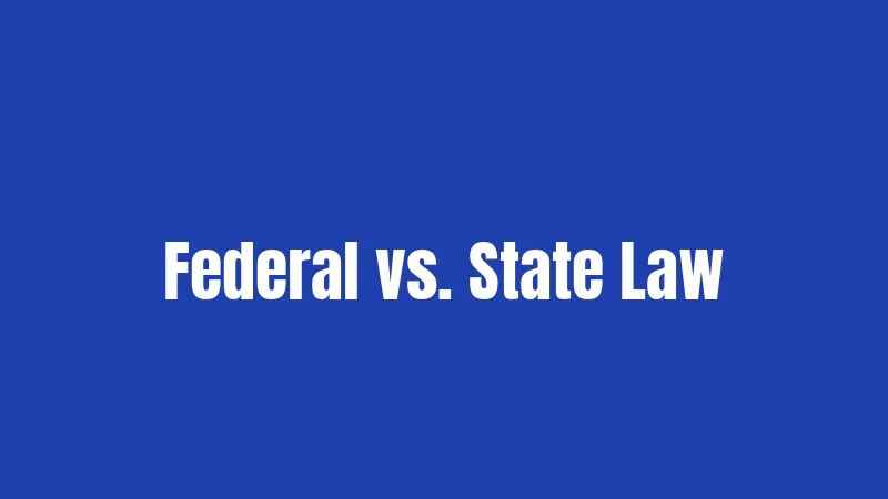 Federal vs. State Law