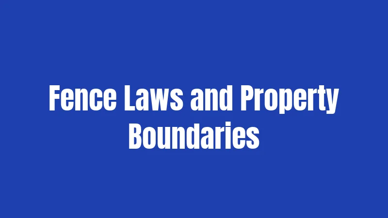 Fence Laws and Property Boundaries