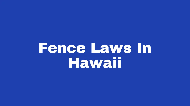 Fence Laws In Hawaii