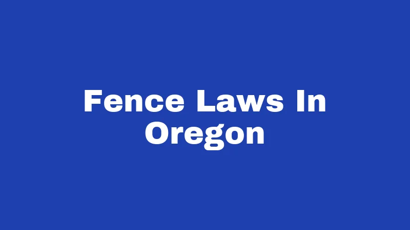 Fence Laws In Oregon