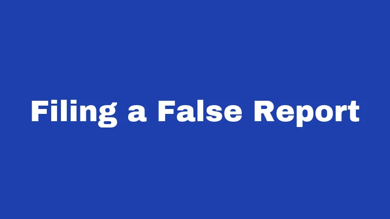 Filing a False Report