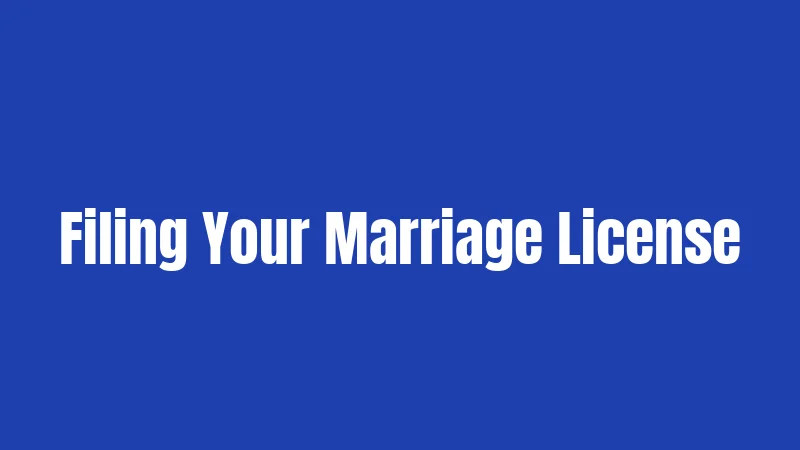 Filing Your Marriage License