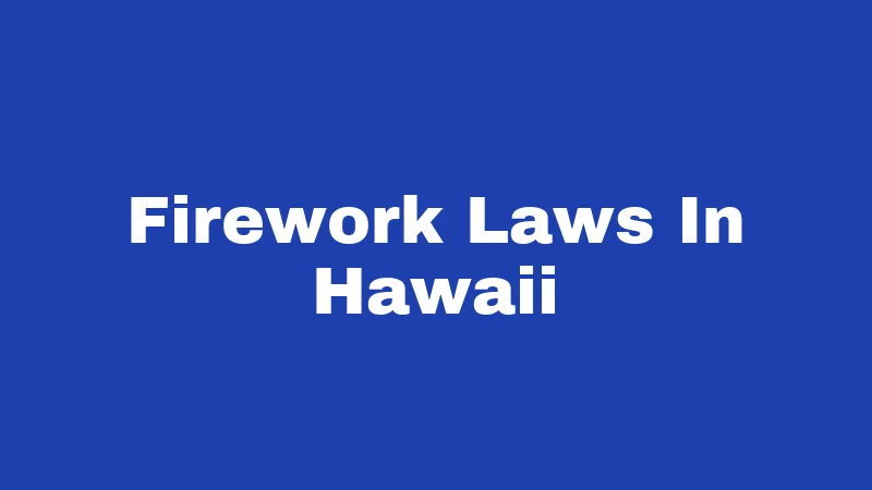 Firework Laws In Hawaii