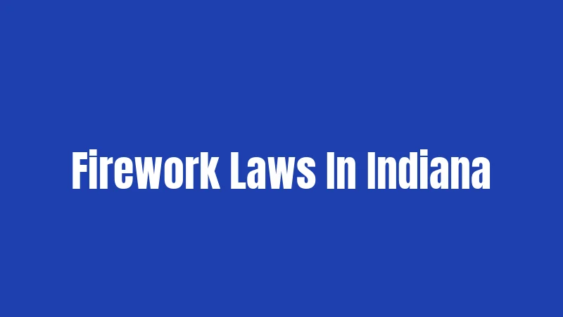 Firework Laws In Indiana