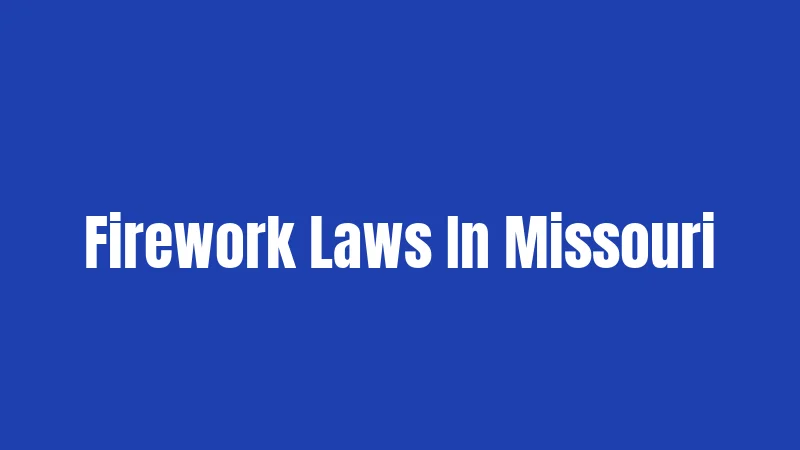 Firework Laws In Missouri