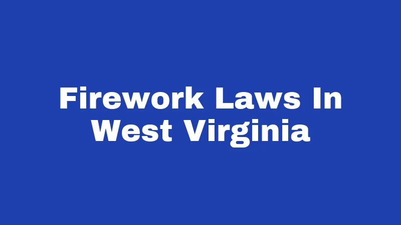 Firework Laws In West Virginia