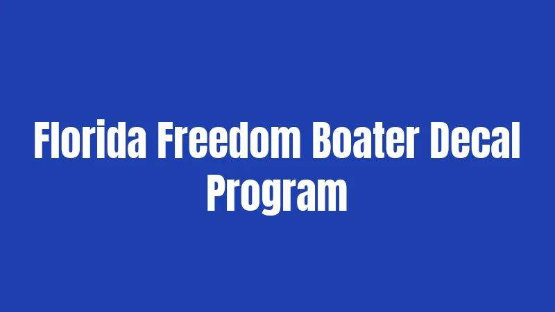 Boat Laws in Florida (2026): Major Changes You Can't Ignore 2 Florida Freedom Boater Decal Program