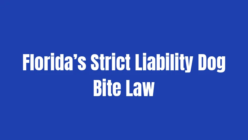 Florida’s Strict Liability Dog Bite Law