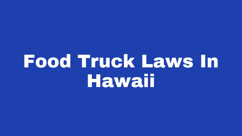 Food Truck Laws In Hawaii