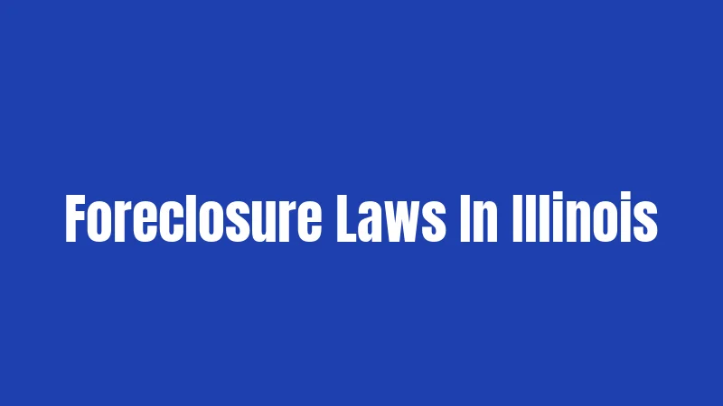 Foreclosure Laws In Illinois