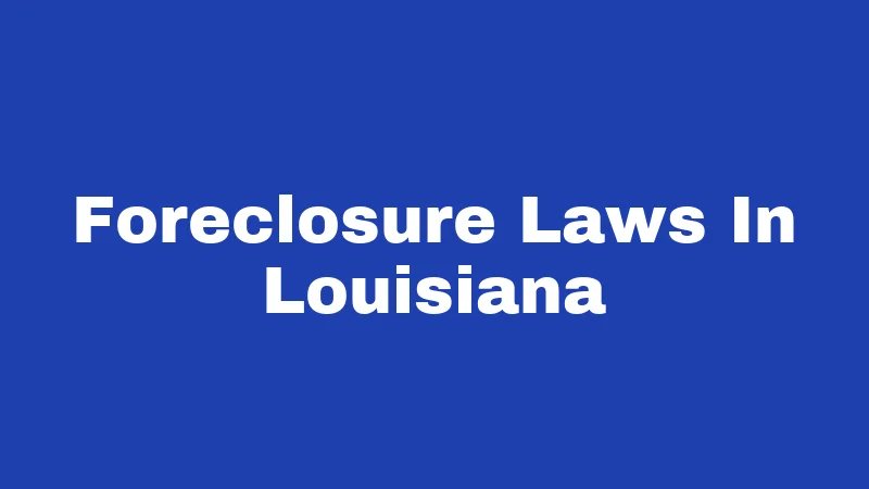 Foreclosure Laws In Louisiana