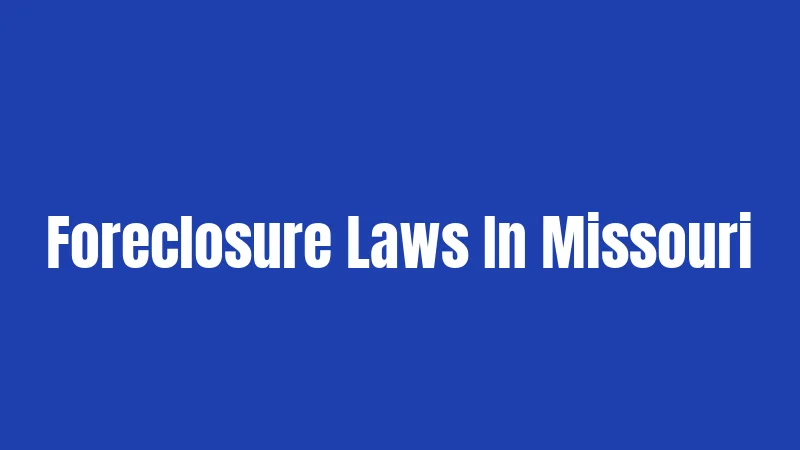 Foreclosure Laws In Missouri