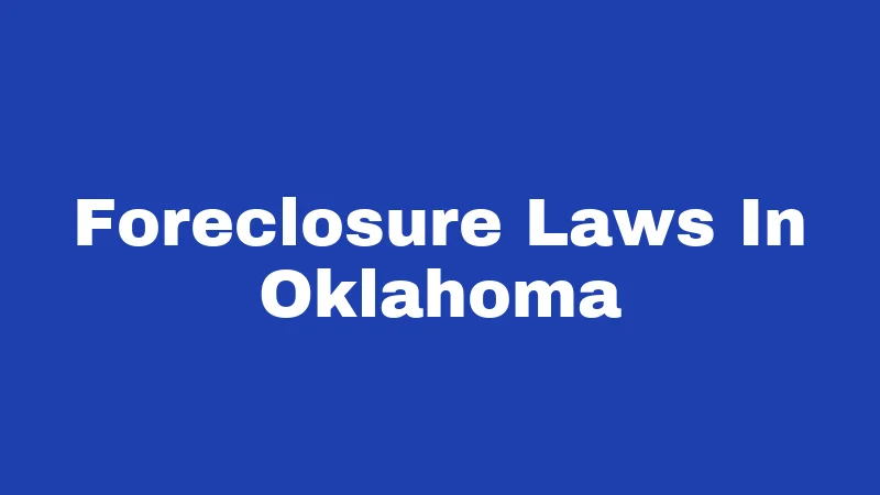 Foreclosure Laws in Oklahoma (2026): Your Rights Before You Lose the Keys 280 Foreclosure Laws In Oklahoma