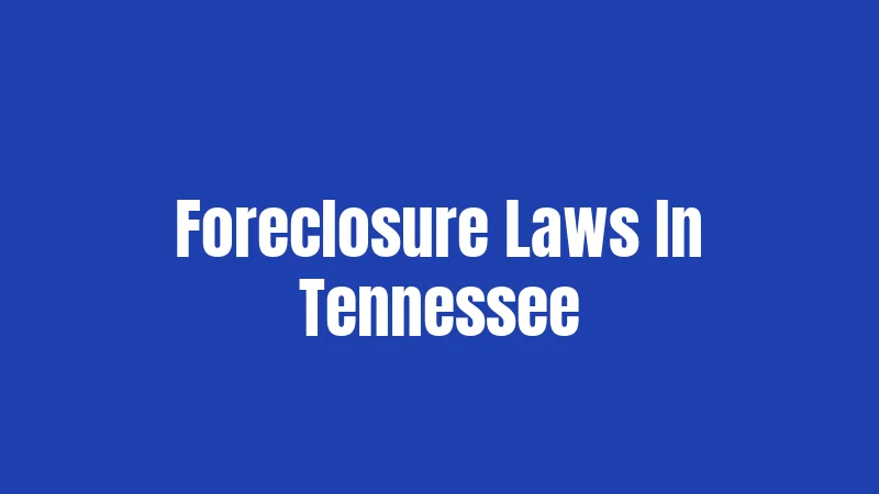 Foreclosure Laws In Tennessee