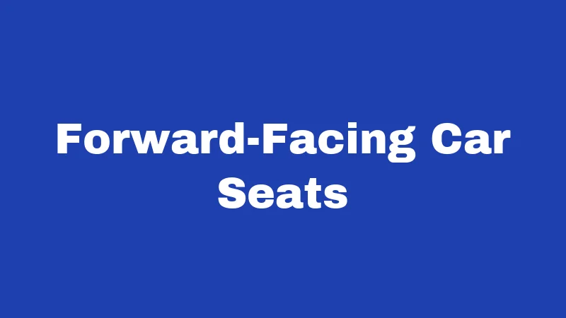 Car Seat Laws in Utah (2026): Rules Every Parent Must Know 2 Forward-Facing Car Seats