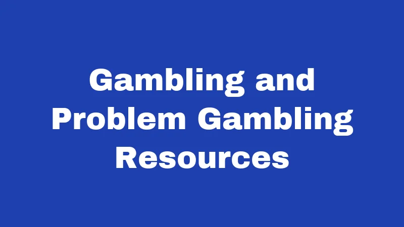 Gambling and Problem Gambling Resources