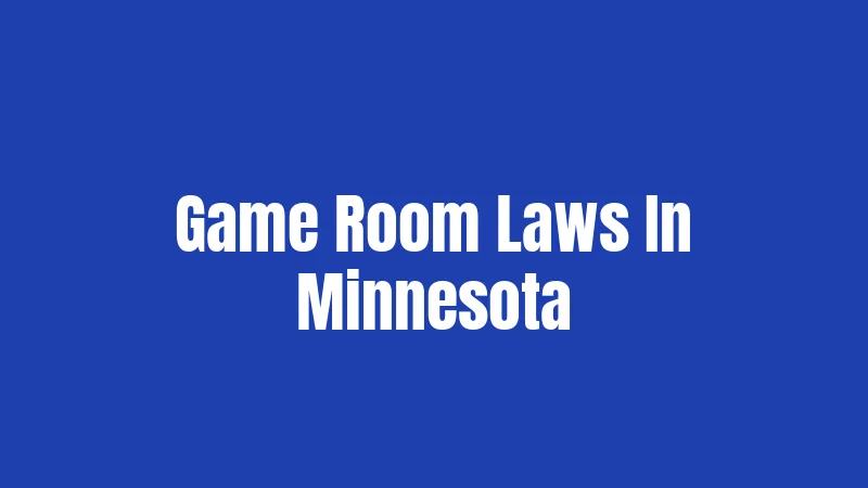 Game Room Laws In Minnesota