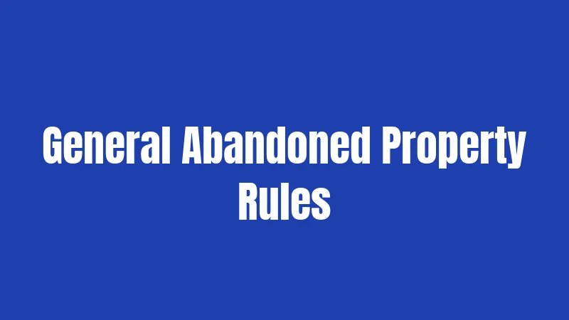 General Abandoned Property Rules