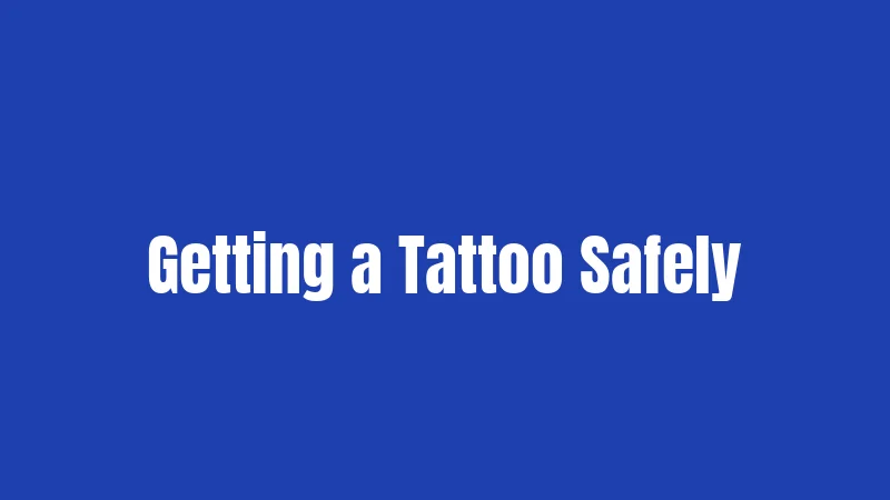 Getting a Tattoo Safely