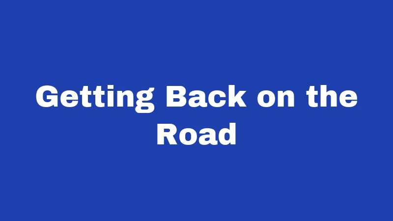 Getting Back on the Road