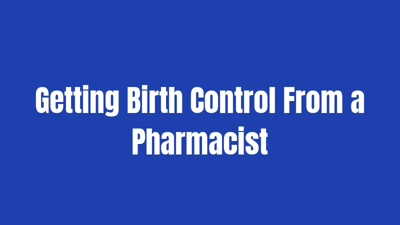 Getting Birth Control From a Pharmacist