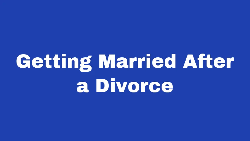 Getting Married After a Divorce