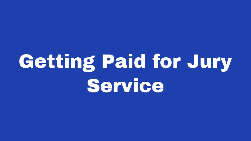 Jury Duty Laws in New Mexico (2026): Skip It and Pay the Price 2 Getting Paid for Jury Service