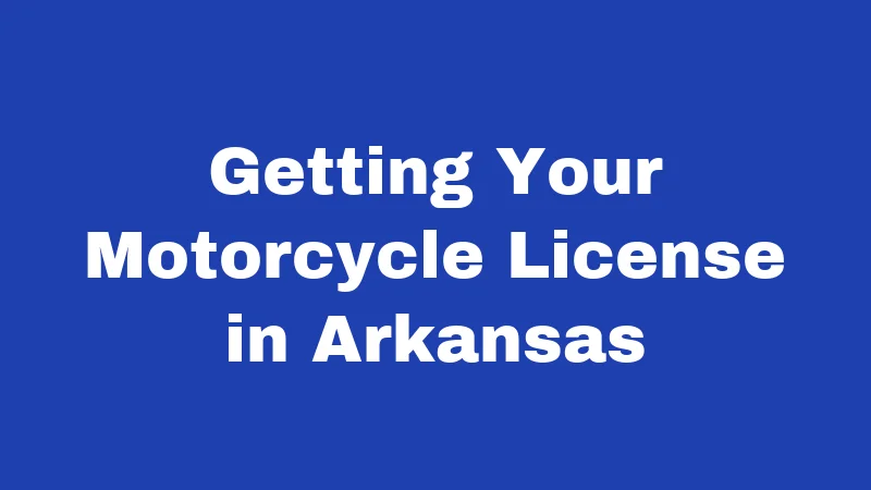 Getting Your Motorcycle License in Arkansas