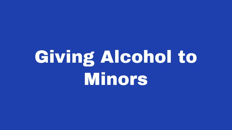 Giving Alcohol to Minors