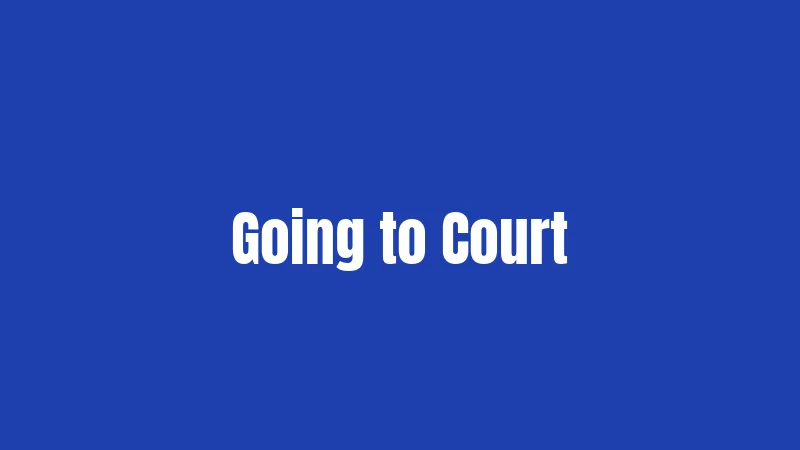 Going to Court