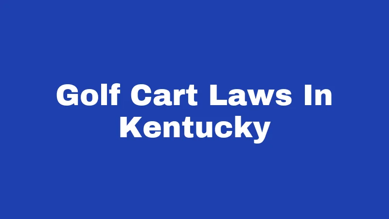 Golf Cart Laws In Kentucky