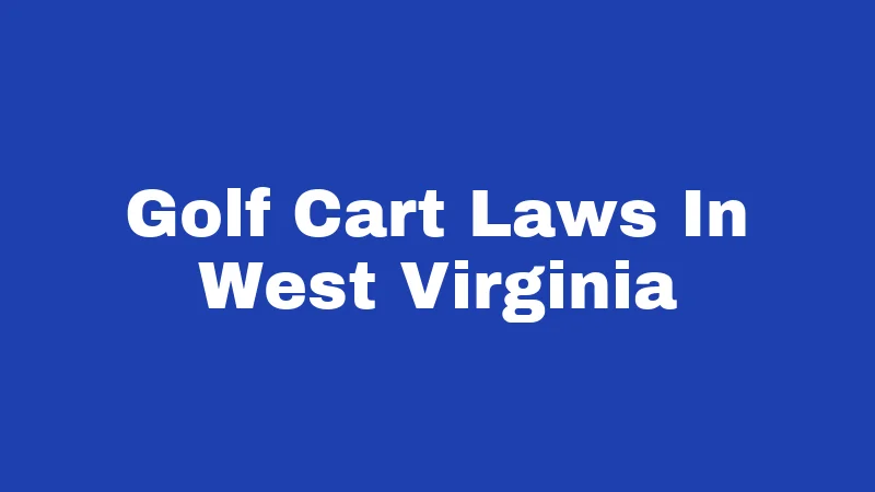 Golf Cart Laws In West Virginia